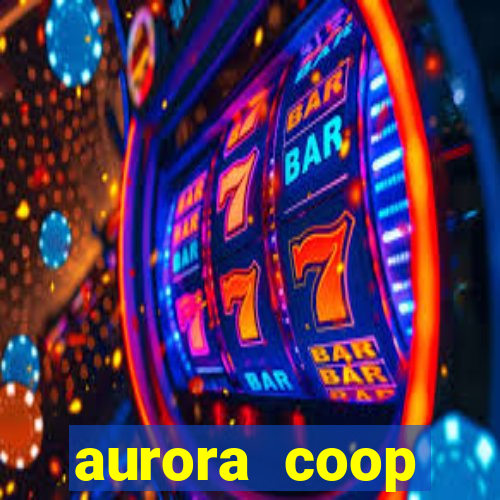 aurora coop trabalhe conosco